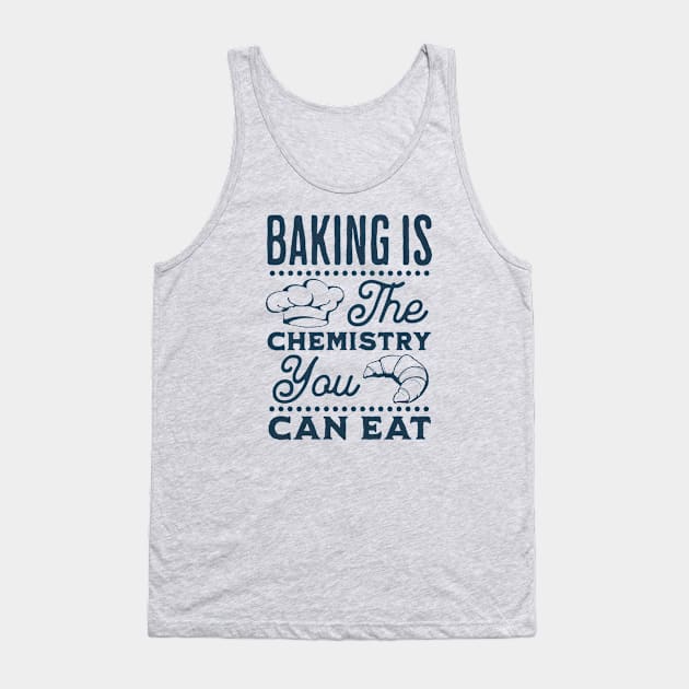 Baking is the chemistry you can eat Tank Top by ArtsyStone